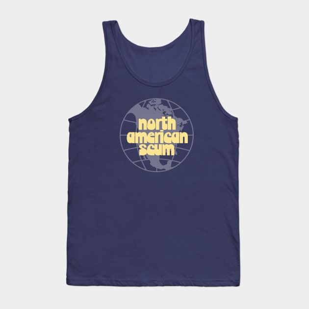 North American Scum - LCD Soundsystem Tribute Tank Top by sombreroinc